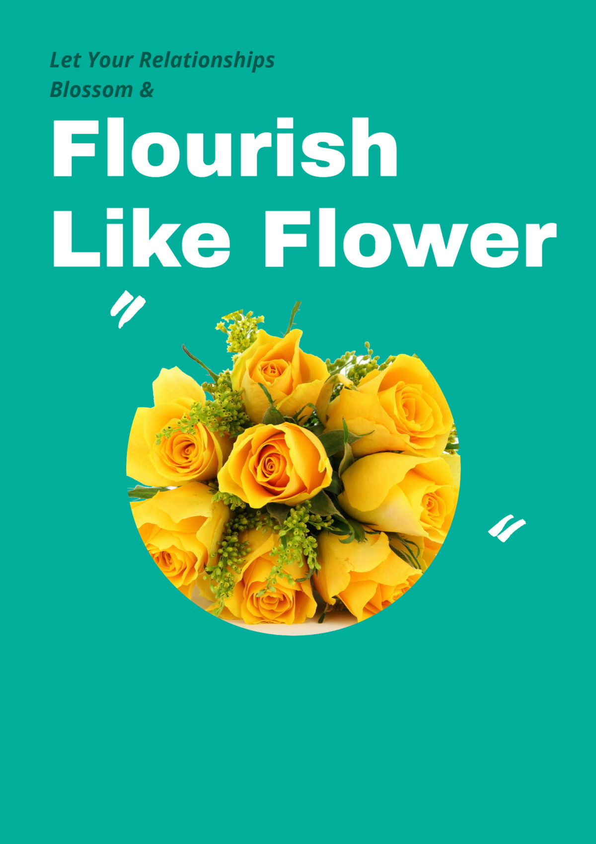 Let Your Relationships Blossom and Flourish Like Flower